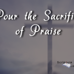 Pour the Sacrifice of Praise