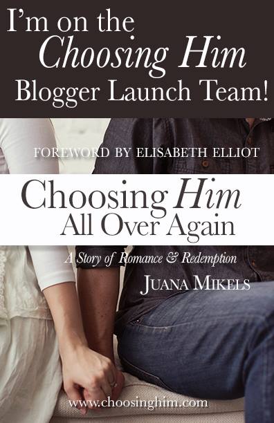 Choosing Him All Over Again Blogger Launch Team